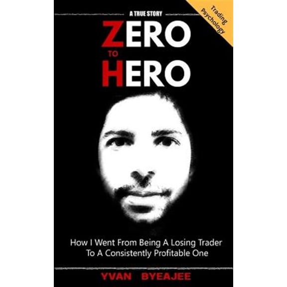 Pre-Owned Zero to Hero: How I went from being a losing trader to a consistently profitable one Paperback