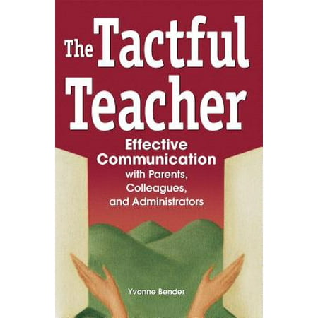 The Tactful Teacher : Effective Communication with Parents, Colleagues, and (Best Parent Teacher Communication App)