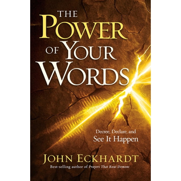 The Power of Your Words: Decree, Declare, and See It Happen, (Paperback)