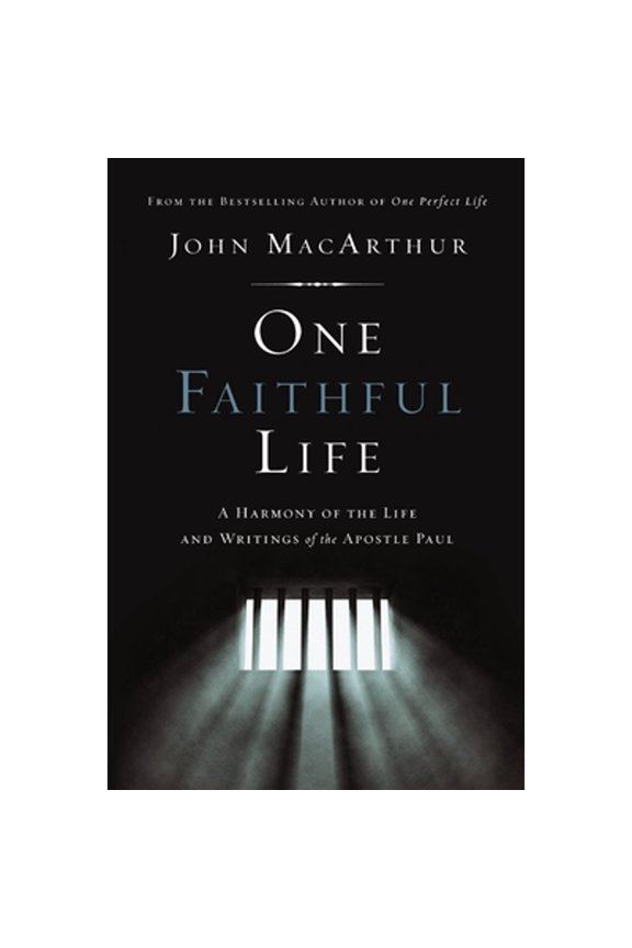 Pre-Owned One Faithful Life: A Harmony of the Life and Letters of Paul (Paperback) by John F MacArthur