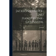 Jackson's Finger- und Handgelenk-Gymnastik. (Paperback)