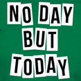 thumbnail image 3 of CafePress - No Day But Today Women's Classic T Shirt - Women's Traditional Fit Dark T-Shirt, 3 of 4