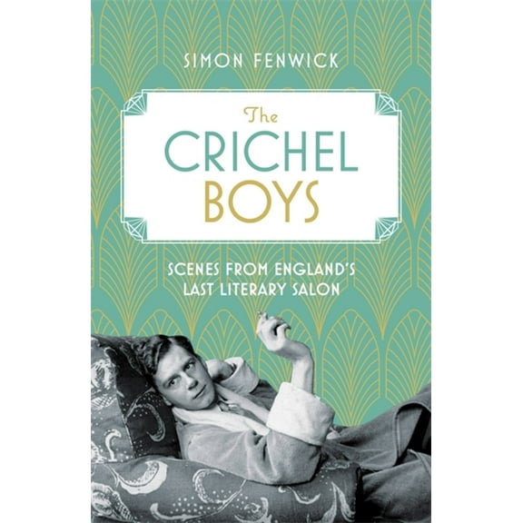 The Crichel Boys : Scenes from England's Last Literary Salon (Paperback)