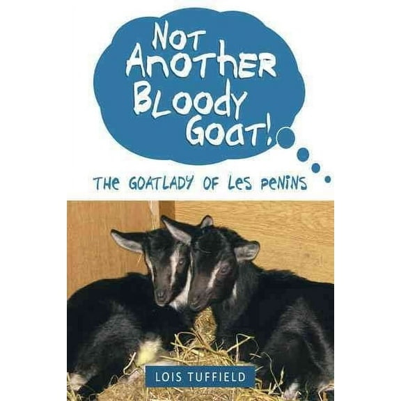 Not Another Bloody Goat! : The Goatlady of Les Penins