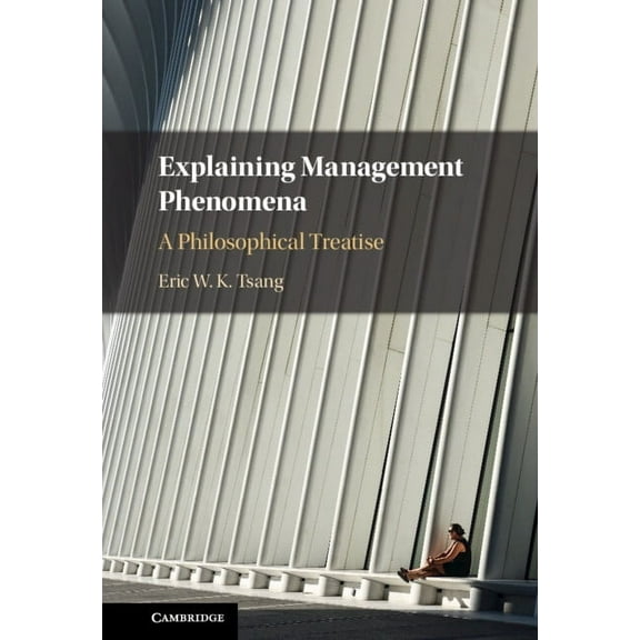 Explaining Management Phenomena, (Hardcover)
