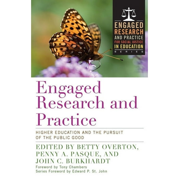 Engaged Research and Practice: Higher Education and the Pursuit of the Public Good, (Paperback)