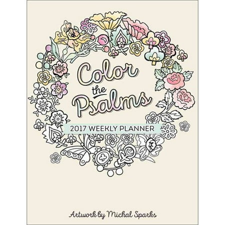Color The Psalms Weekly Planner 2017 Calendar Walmart Com