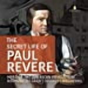 The Secret Life of Paul Revere Hero of the American Revolution Biography 6th Grade Children's Biographies (Paperback)