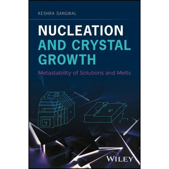 Nucleation and Crystal Growth: Metastability of Solutions and Melts (Hardcover)