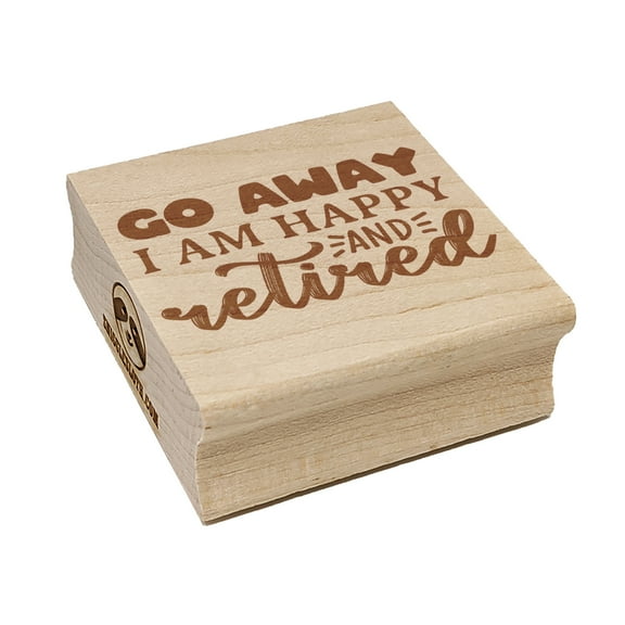 Go Away I am Happy and Retired Square Rubber Stamp Stamping Scrapbooking Crafting - Small 1.25in