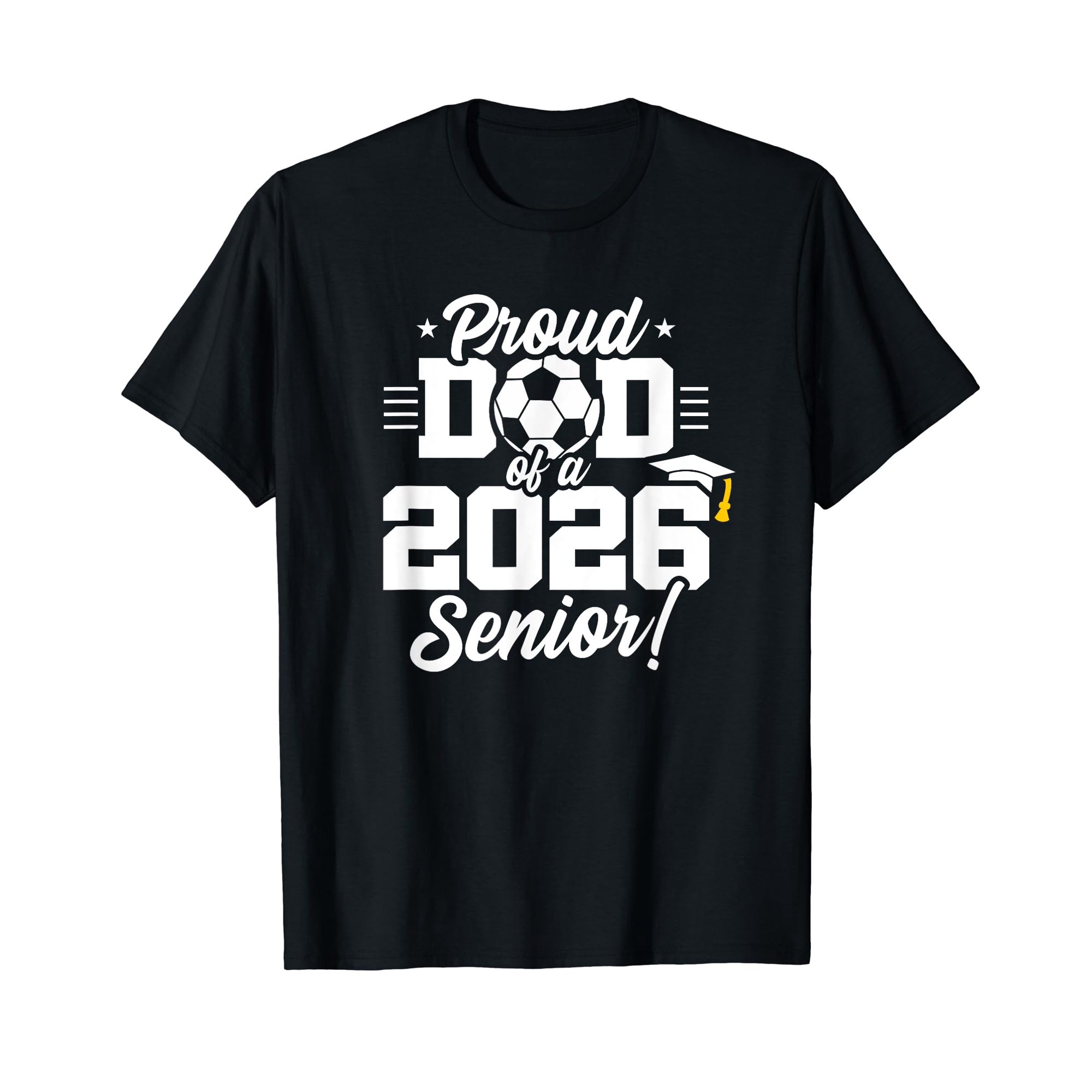 Class of 2026 - Senior Year - Soccer Dad - Senior 2026 T-Shirt