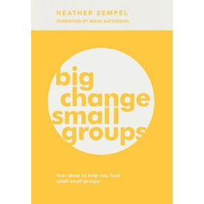 Pre-Owned Big Change, Small Groups: Four Ideas to Help You Lead Adult Small Groups (Paperback) 163570071X 9781635700718