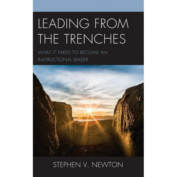 Leading from the Trenches: What It Takes to Become an Instructional Leader, (Paperback)