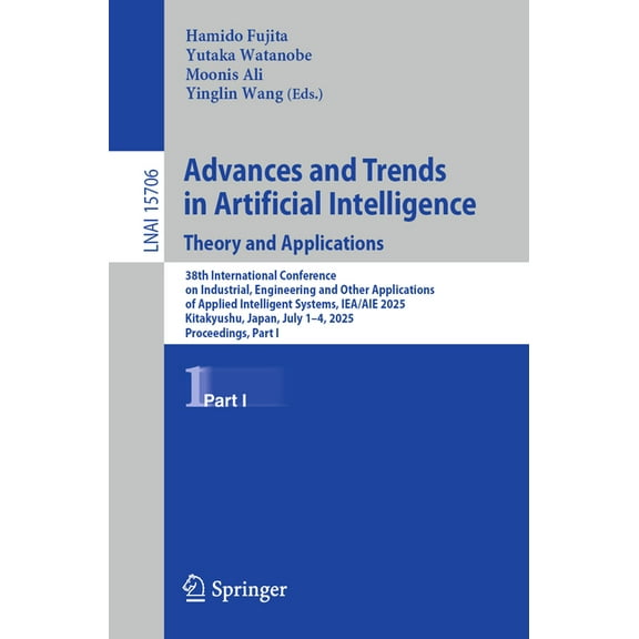 Advances and Trends in Artificial Intelligence. Theory and Applications: 38th International Conference on Industrial, En, (Paperback)