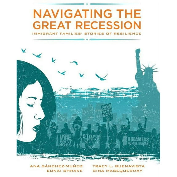 Navigating the Great Recession: Immigrant Families' Stories of Resilience, (Paperback)