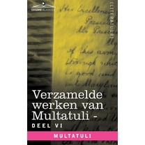 Verzamelde Werken Van Multatuli (in 10 Delen) - Deel VI - Ideen - Vierde Bundel (Paperback)