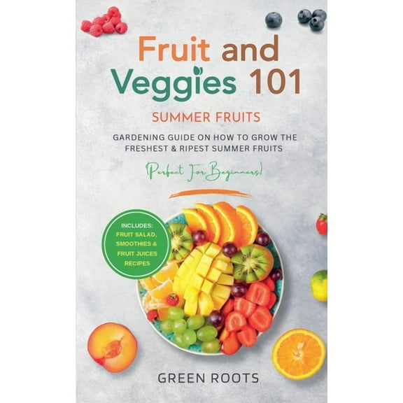 Fruit & Veggies 101 - Summer Fruits