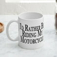 thumbnail image 3 of CafePress - Rather Ride My Motorcycle Mug - 11 oz Ceramic Mug - Novelty Coffee Tea Cup, 3 of 3