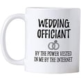 thumbnail image 2 of Funny Wedding Officiant Gift. 11 oz Ceramic Coffee Mug. By the Power Vested In Me By The Internet. Ideas for Gag Gifts., 2 of 4
