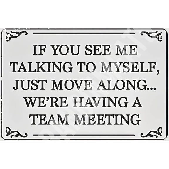 If You See Me Talking To Myself Funny Metal Sign Metal Sign Size: 16 x 12 Inch