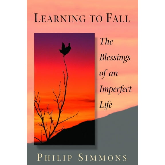 Learning to Fall : The Blessings of an Imperfect Life (Paperback)