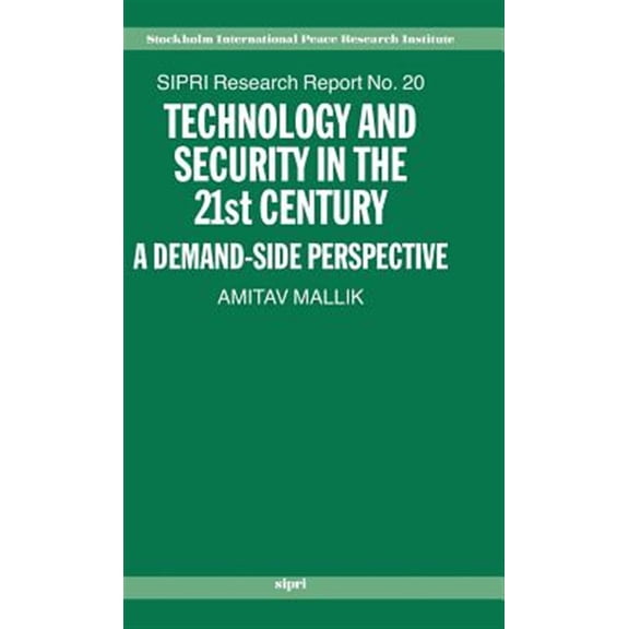 Pre-Owned SIPRI Research Reports Technology and Security in the 21st Century: A Demand-Side Perspective, Book 20, (Hardcover)