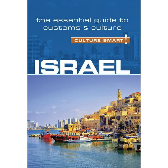 Israel - Culture Smart! : The Essential Guide to Customs & Culture - Paperback