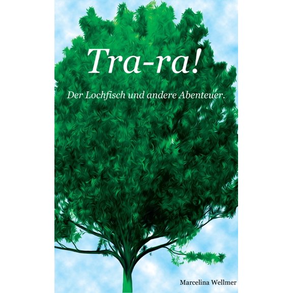Tra-ra!: Der Lochfisch und andere Abenteuer, (Hardcover)