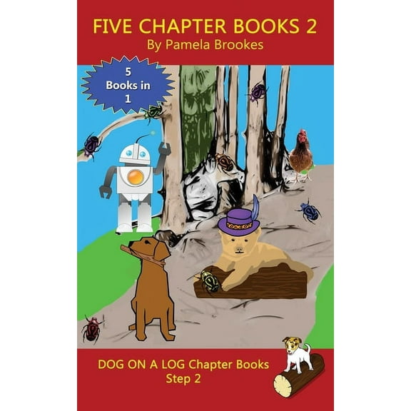 Dog on a Log Chapter Book Collections Five Chapter Books 2: Sound-Out Phonics Books Help Developing Readers, including Students with Dyslexia, Learn to Read (, Book 2, (Paperback)