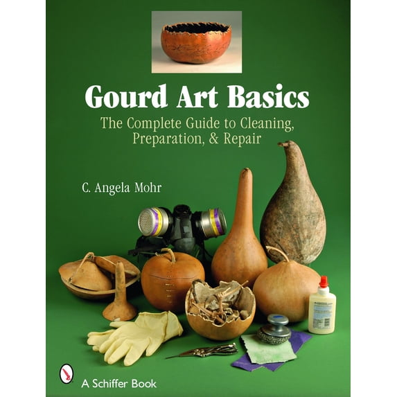 Pre-Owned Gourd Art Basics: The Complete Guide to Cleaning, Preparation and Repair (Paperback) 0764328298 9780764328299