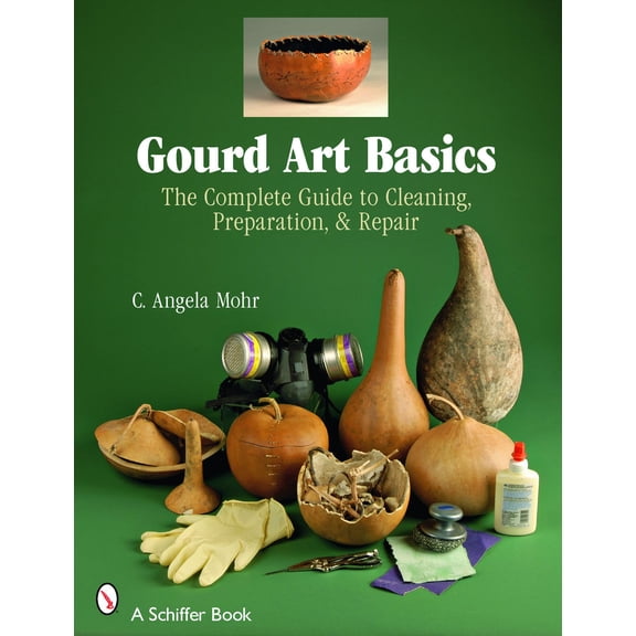Pre-Owned Gourd Art Basics: The Complete Guide to Cleaning, Preparation and Repair (Paperback) 0764328298 9780764328299