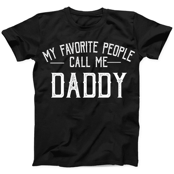 Mens Funny T Shirts My Favorite People Call Me Daddy Fathers Day Graphic Tee for Men Vintage Family Quote Tshirt Graphic Tees