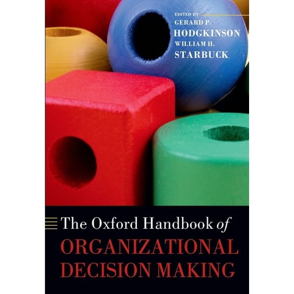 Oxford Handbooks The Oxford Handbook of Organizational Decision Making, (Paperback)