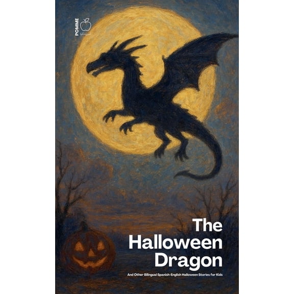 The Halloween Dragon And Other Bilingual Spanish-English Halloween Stories for Kids, (Paperback)
