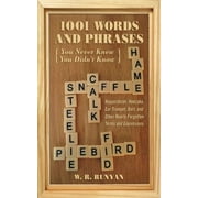 1,001 Words and Phrases You Never Knew You Didn't Know: Hopperdozer, Hoecake, Ear Trumpet, Dort, and Other Nearly Forgotten Terms and Expressions, Used [Paperback]