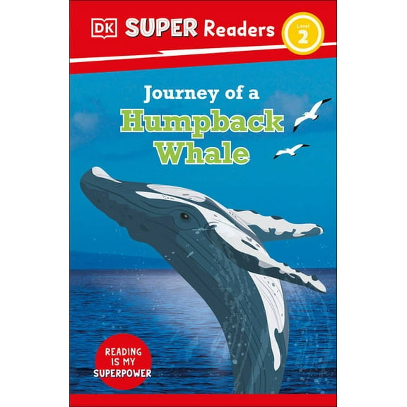 DK Super Readers DK Super Readers Level 2 Journey of a Humpback Whale, (Hardcover)