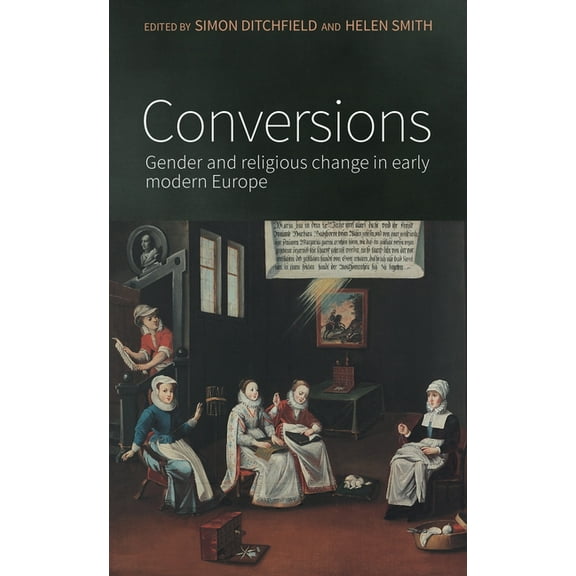 Conversions: Gender and Religious Change in Early Modern Europe, (Paperback)