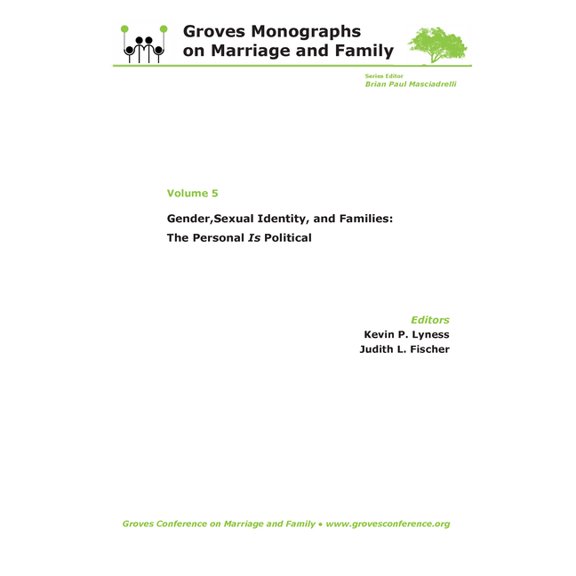 Gender, Sexual Identity, and Families: The Personal Is Political: Groves Monographs on Marriage and Family (Volume 5), (Paperback)