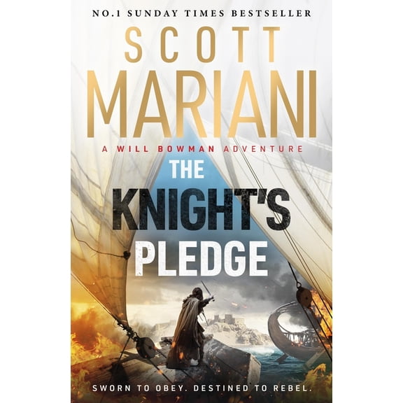 The Knight's Pledge: A New Epic Historical Adventure Novel in the Will Bowman Saga, from the Sunday Times Number On, (Paperback)
