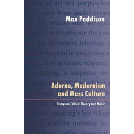 Thesis Of A Compare And Contrast Essay Adorno Modernism And Mass Culture Essays On Critical Theory And Music Persuasive Essay Samples For High School also How To Write A Proposal Essay Example Adorno Modernism And Mass Culture Essays On Critical Theory And Essay About Healthy Diet