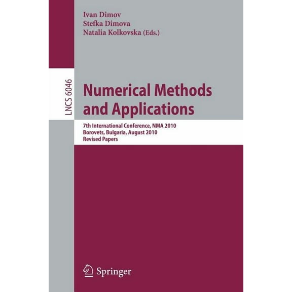 Numerical Methods and Applications: 7th International Conference, NMA 2010 Borovets, Bulgaria, August 20-24, 2010 Revise, (Paperback)