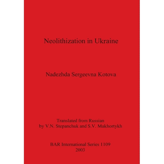BAR International Neolithization in Ukraine, Book 1109, (Paperback)