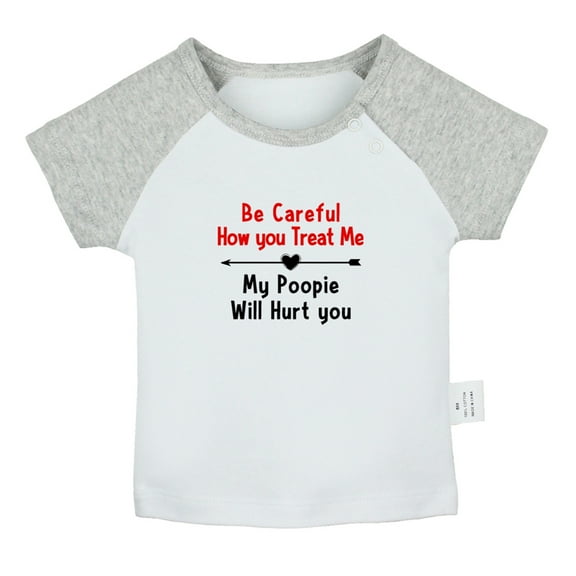Be Careful How you Treat Me My Poopie Will Hurt you Funny T shirt For Baby, Newborn Babies T-shirts, Infant Tops, 0-24M Kids Graphic Tees Clothing (Short Gray Raglan T-shirt, 6-12 Months)