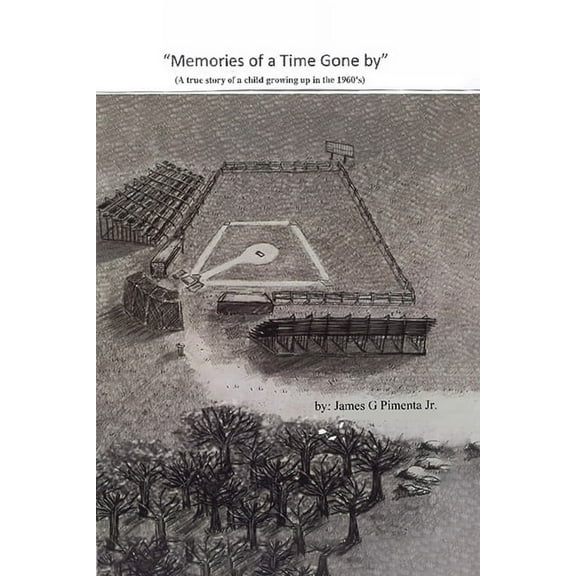 Memories of a Time Gone by: A true story of a child growing up in the 1960's, (Paperback)