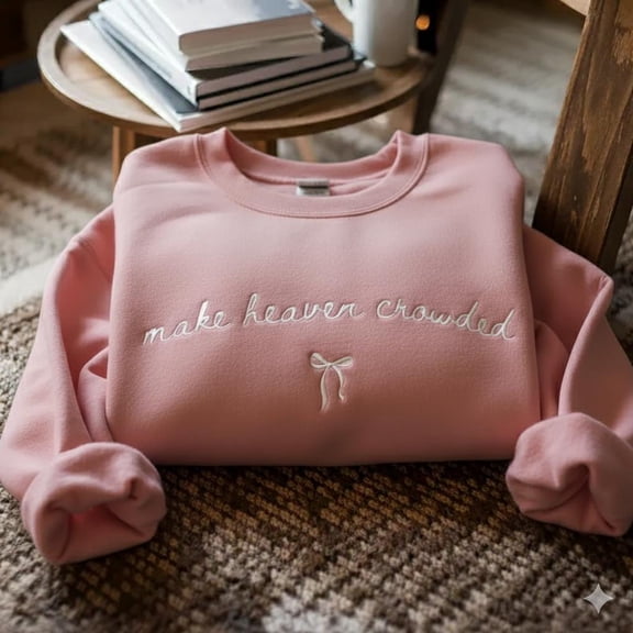 Embroidered Coquette Christian Shirt, Cute Christian Shirt for Women, Make Heaven Crowded Shirt, Faith Graphic Sweatshirt, Christian Giftful