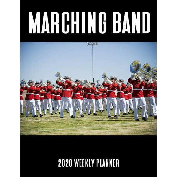 Marching Band 2020 Weekly Planner A 52Week Calendar For Band Members