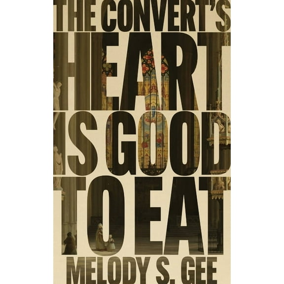 The Convert's Heart is Good to Eat, (Paperback)