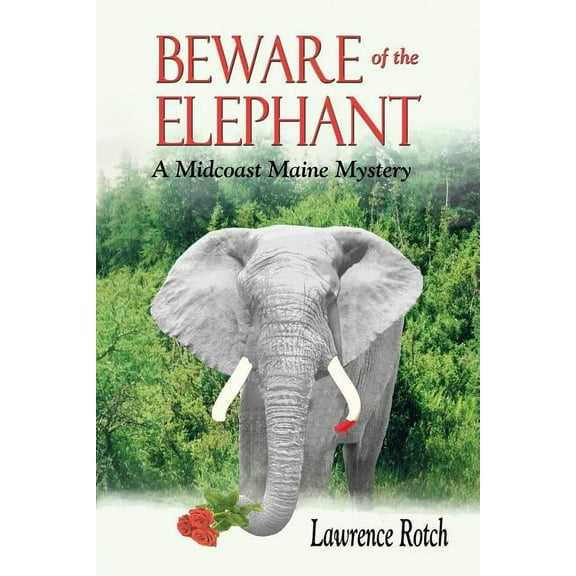 Beware of the Elephant : A Midcoast Maine Mystery (Paperback)