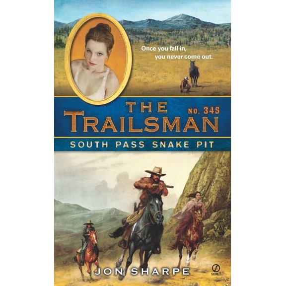 Trailsman The Trailsman #345: South Pass Snake Pit, Book 345, (Paperback)