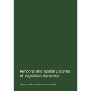 Advances in Vegetation Science: Temporal and Spatial Patterns of Vegetation Dynamics (Paperback)